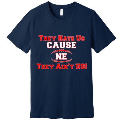 They Hate Us Cause They Aint Us NE New England Football Premium T-Shirt
