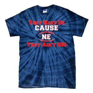 They Hate Us Cause They Aint Us NE New England Football Tie-Dye T-Shirt