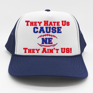 They Hate Us Cause They Aint Us NE New England Football Trucker Hat