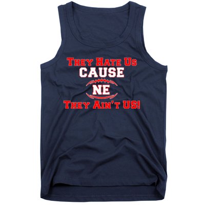 They Hate Us Cause They Aint Us NE New England Football Tank Top