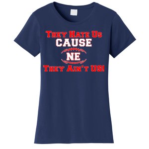 They Hate Us Cause They Aint Us NE New England Football Women's T-Shirt