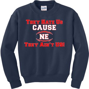 They Hate Us Cause They Aint Us NE New England Football Kids Sweatshirt