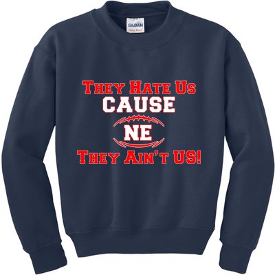They Hate Us Cause They Aint Us NE New England Football Kids Sweatshirt