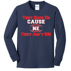 They Hate Us Cause They Aint Us NE New England Football Kids Long Sleeve Shirt