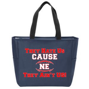 They Hate Us Cause They Aint Us NE New England Football Zip Tote Bag