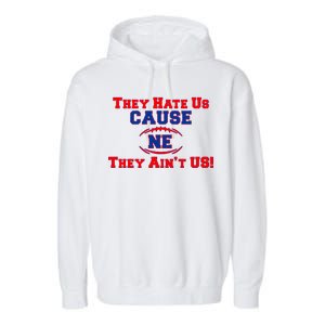 They Hate Us Cause They Aint Us NE New England Football Garment-Dyed Fleece Hoodie