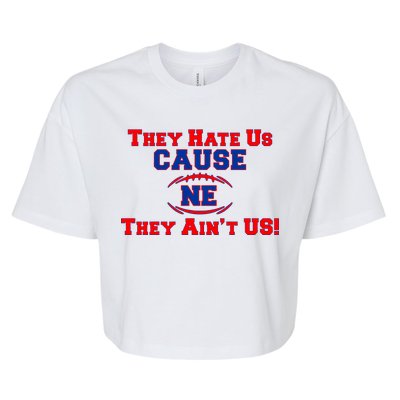 They Hate Us Cause They Aint Us NE New England Football Bella+Canvas Jersey Crop Tee