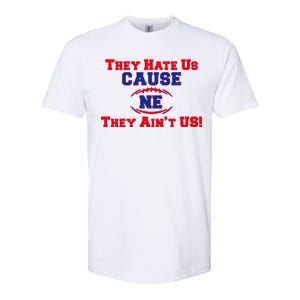 They Hate Us Cause They Aint Us NE New England Football Softstyle CVC T-Shirt