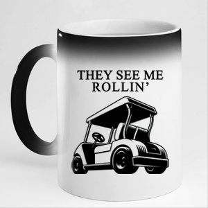 They See Me Rollin Funny Golf Cart 11oz Black Color Changing Mug