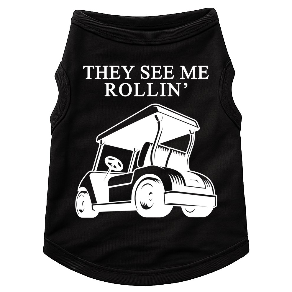 They See Me Rollin Funny Golf Cart Doggie Tank