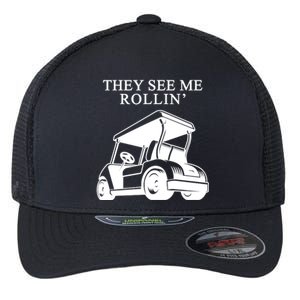 They See Me Rollin Funny Golf Cart Flexfit Unipanel Trucker Cap