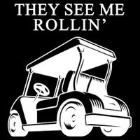 They See Me Rollin Funny Golf Cart Cooling Performance Crew T-Shirt