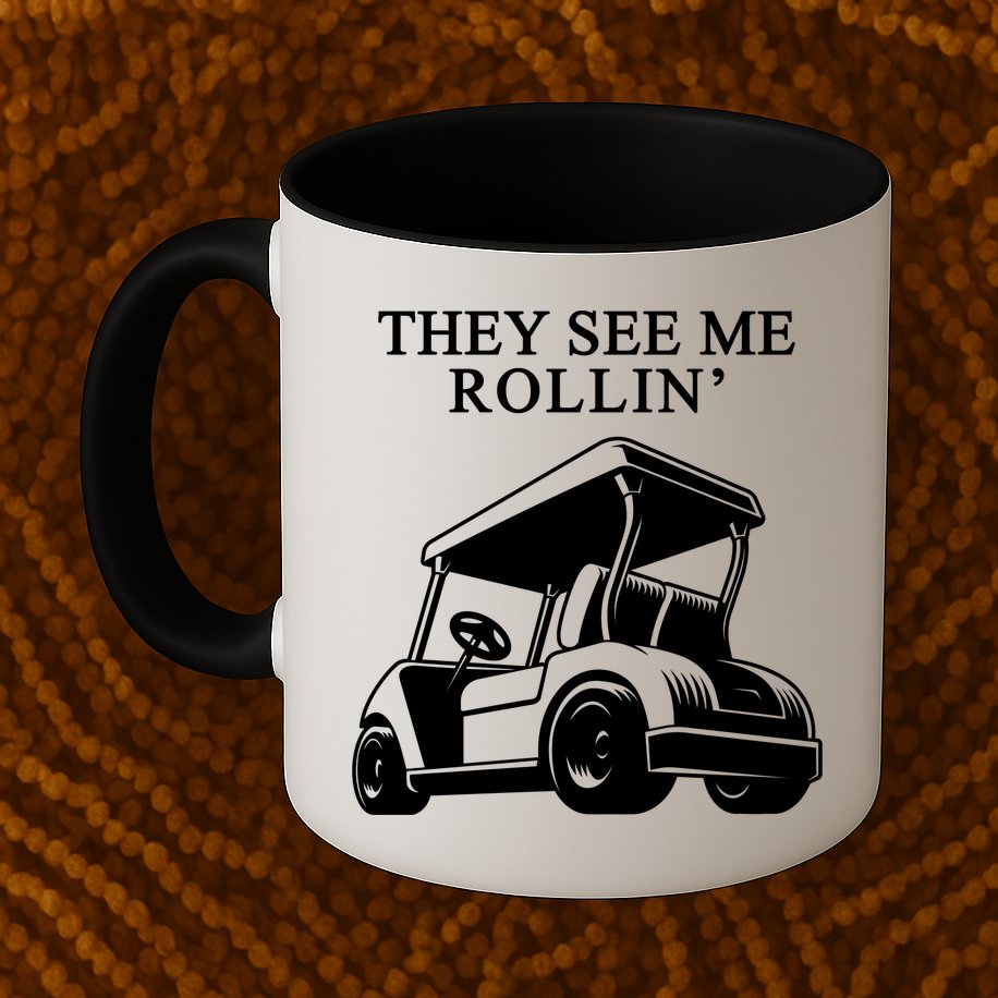They See Me Rollin Funny Golf Cart Mug