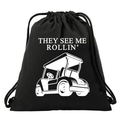 They See Me Rollin Funny Golf Cart Drawstring Bag