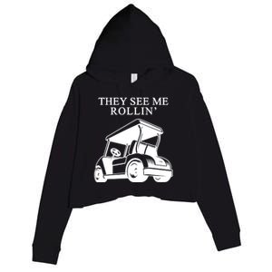 They See Me Rollin Funny Golf Cart Crop Fleece Hoodie