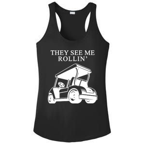 They See Me Rollin Funny Golf Cart Ladies PosiCharge Competitor Racerback Tank