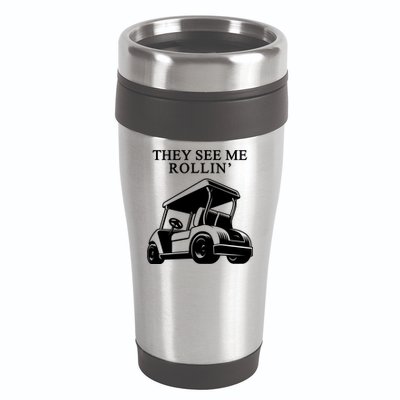 They See Me Rollin Funny Golf Cart 16oz Travel Tumbler