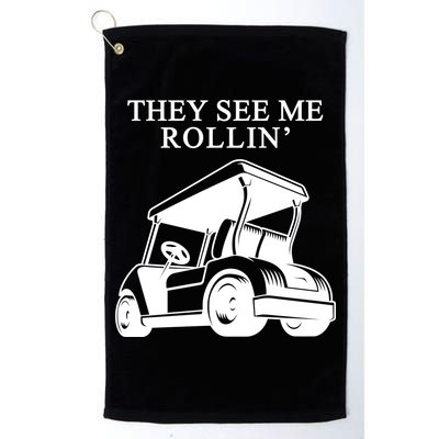 They See Me Rollin Funny Golf Cart Golf Towel