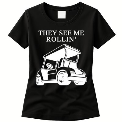They See Me Rollin Funny Golf Cart Womens T-Shirt