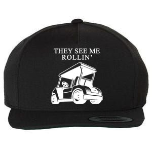 They See Me Rollin Funny Golf Cart Wool Snapback Cap