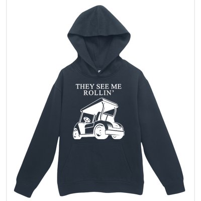 They See Me Rollin Funny Golf Cart Urban Pullover Hoodie