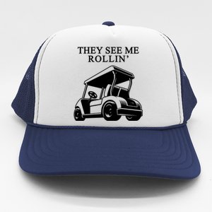 They See Me Rollin Funny Golf Cart Trucker Hat