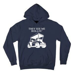 They See Me Rollin Funny Golf Cart Tall Hoodie