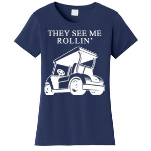 They See Me Rollin Funny Golf Cart Women's T-Shirt