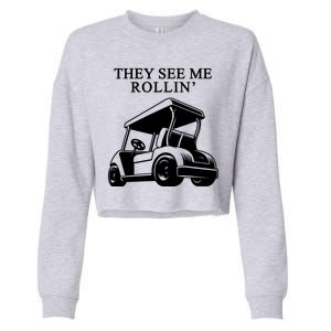 They See Me Rollin Funny Golf Cart Cropped Pullover Crew