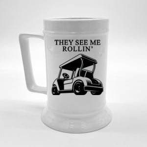 They See Me Rollin Funny Golf Cart Beer Stein