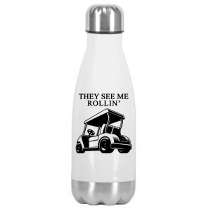 They See Me Rollin Funny Golf Cart Stainless Steel Insulated Water Bottle