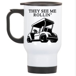 They See Me Rollin Funny Golf Cart Stainless Steel Travel Mug