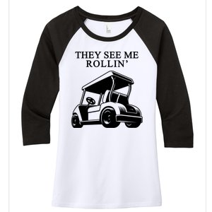 They See Me Rollin Funny Golf Cart Women's Tri-Blend 3/4-Sleeve Raglan Shirt