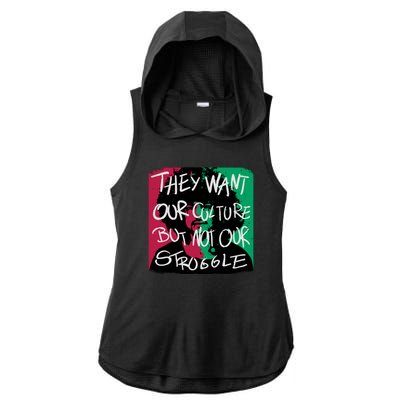 They Want Our Culture Not Our Struggle Ladies PosiCharge Tri-Blend Wicking Draft Hoodie Tank