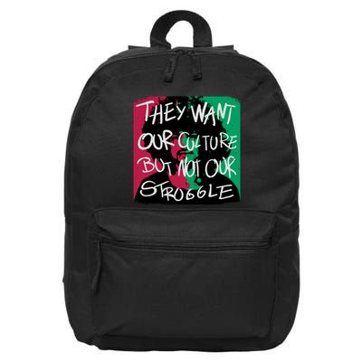 They Want Our Culture Not Our Struggle 16 in Basic Backpack