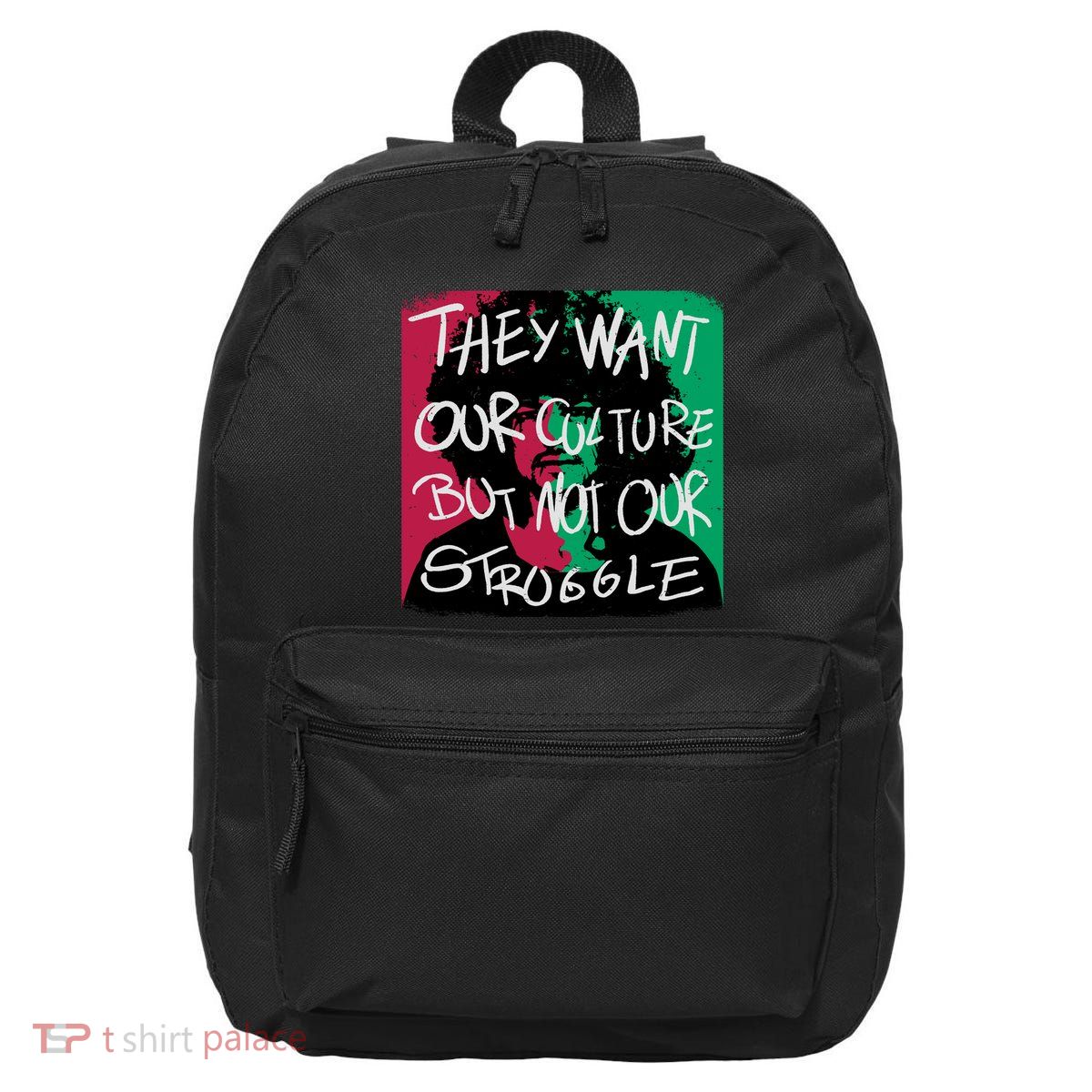 They Want Our Culture Not Our Struggle 16 in Basic Backpack