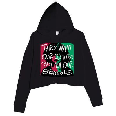 They Want Our Culture Not Our Struggle Crop Fleece Hoodie