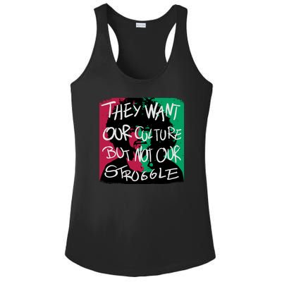 They Want Our Culture Not Our Struggle Ladies PosiCharge Competitor Racerback Tank