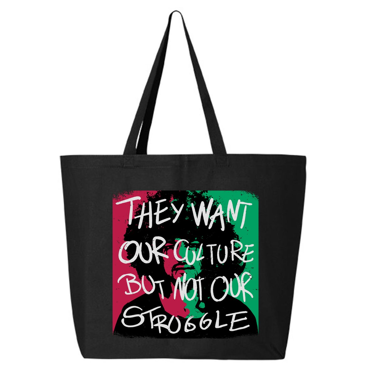 They Want Our Culture Not Our Struggle 25L Jumbo Tote