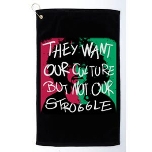 They Want Our Culture Not Our Struggle Platinum Collection Golf Towel