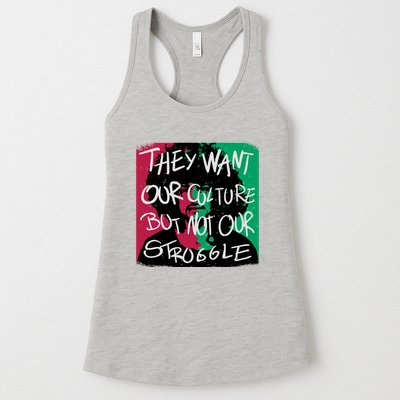 They Want Our Culture Not Our Struggle Womens Tank Top