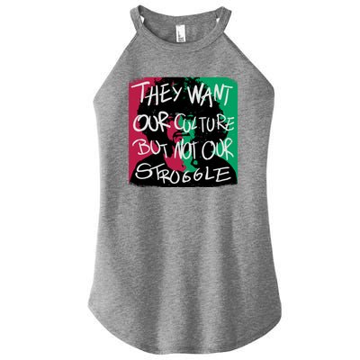 They Want Our Culture Not Our Struggle Women's Perfect Tri Rocker Tank