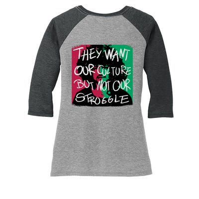 They Want Our Culture Not Our Struggle Women's Tri-Blend 3/4-Sleeve Raglan Shirt