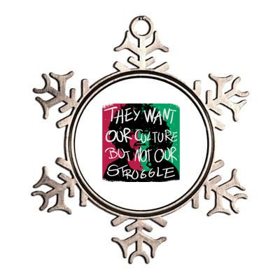 They Want Our Culture Not Our Struggle Metallic Star Ornament