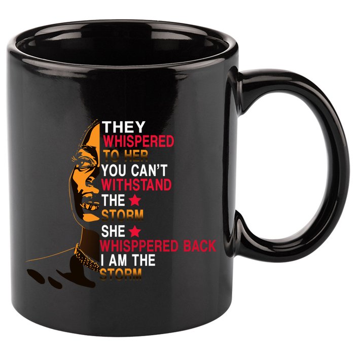 They Whispered I Am The Storm Inspiring Quote 11oz C Handle Ceramic Mug