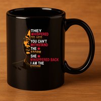 They Whispered I Am The Storm Inspiring Quote 11oz C Handle Ceramic Mug