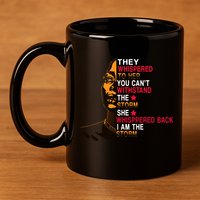 They Whispered I Am The Storm Inspiring Quote 11oz C Handle Ceramic Mug