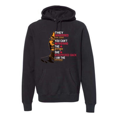 They Whispered I Am The Storm Inspiring Quote Premium Hoodie