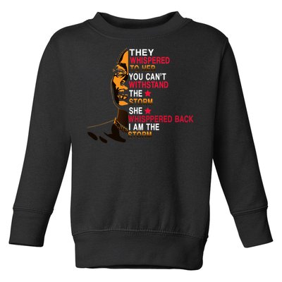 They Whispered I Am The Storm Inspiring Quote Toddler Sweatshirt