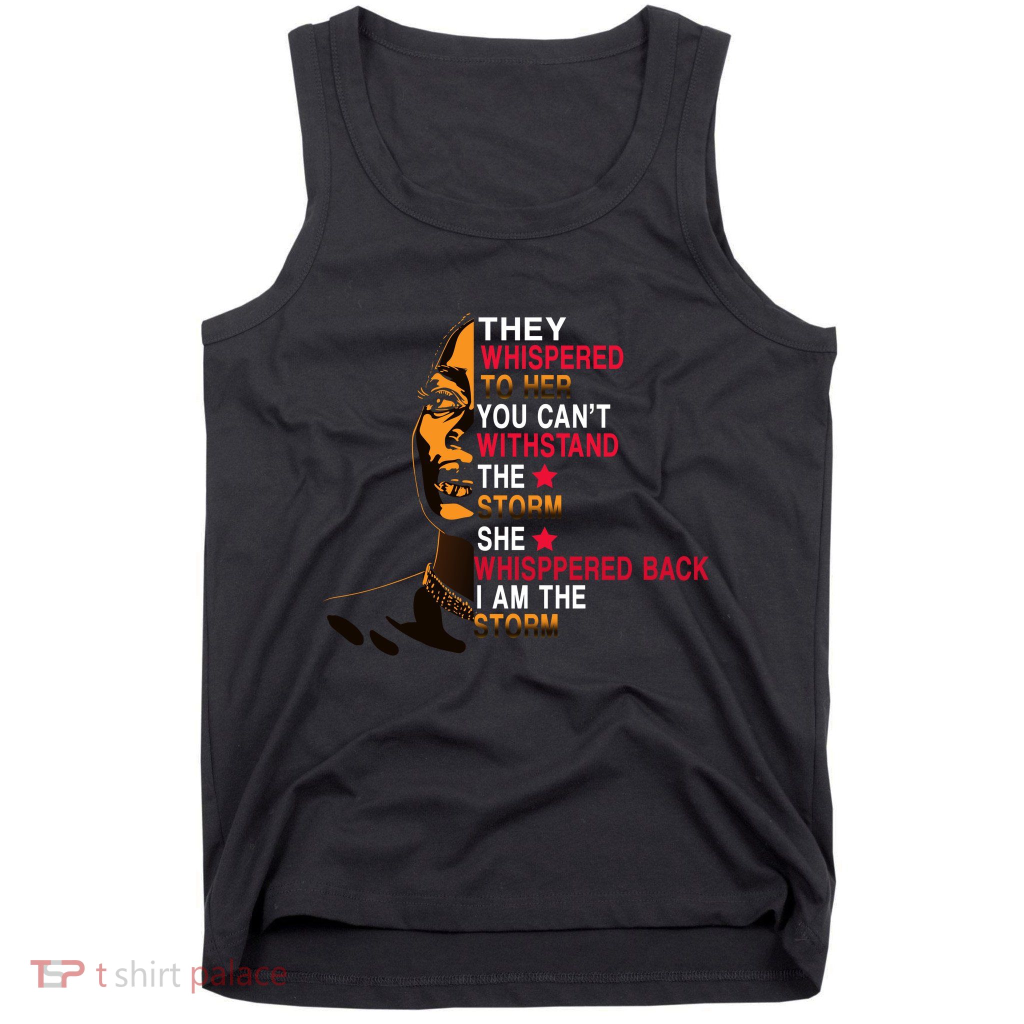 They Whispered I Am The Storm Inspiring Quote Tank Top